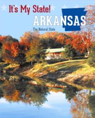 Arkansas : The Natural State (It's My State! (Third Edition)(R)) （3RD Library Binding）