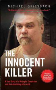 The Innocent Killer : A True Story of a Wrongful Conviction and Its Astonishing Aftermath