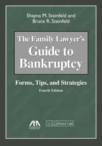 The Family Lawyer's Guide to Bankruptcy : Forms, Tips, and Strategies （3 PAP/CDR）