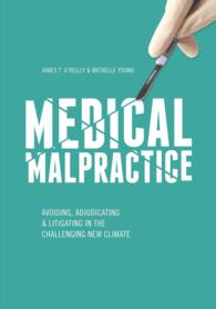 Medical Malpractice : Avoiding, Adjudicating & Litigating in the Challenging New Climate -- Paperback / softback