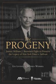 The Progeny : Justice William J. Brennan's Fight to Preserve the Legacy of New York Times V. Sullivan