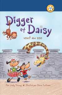 Digger Et Daisy Vont Au Zoo / Digger and Daisy Go to the Zoo (I Am a Reader: Digger and Daisy)