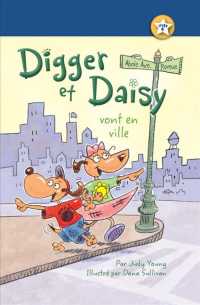 Digger Et Daisy Vont En Ville / Digger and Daisy Go to the City (I Am a Reader: Digger and Daisy)