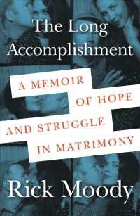 The Long Accomplishment : A Memoir of Hope and Struggle in Matrimony