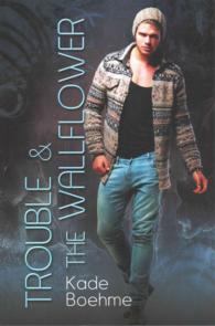 Trouble & the Wallflower