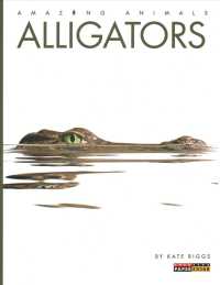 Alligators (Amazing Animals)