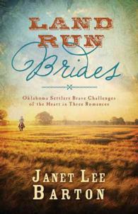Land Run Brides : Oklahoma Settlers Brave Challenges of the Heart in Three Romances (Romancing America)