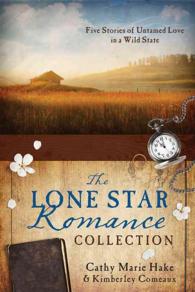 The Lone Star Romance Collection : Five Stories of Untamed Love in a Wild State
