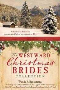 The Westward Christmas Brides Collection : 9 Historical Romances Answer the Call of the American West
