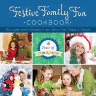 Festive Family Fun Cookbook : Recipes and Holiday Inspiration (Taste of Christmas) （GLD）