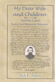 My Dear Wife and Children: Civil War Letters from a 2nd Minnesota Volunteer