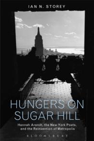 Hungers on Sugar Hill : Hannah Arendt, the New York Poets, and the Reinvention of Metropolis