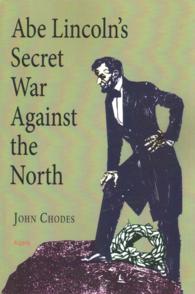 Abe Lincolns Secret War against the North