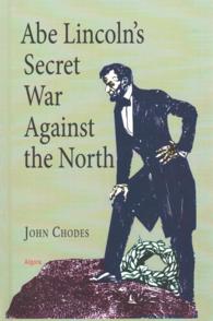 Abe Lincoln's Secret War against the North -- Paperback