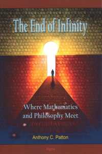The End of Infinity : Where Mathematics and Philosophy Meet （Reprint）