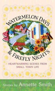 Watermelon Days & Firefly Nights : Heartwarming Scenes from Small Town Life （LRG）