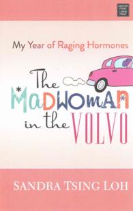 The Madwoman in the Volvo : My Year of Raging Hormones （LRG）