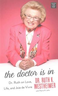 The Doctor Is in : Dr. Ruth on Love, Life, and Joie De Vivre （LRG）