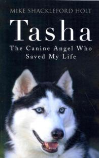 Tasha : The Canine Angel Who Saved My Life