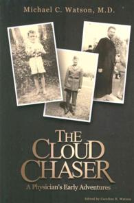 The Cloud Chaser : A Physician's Early Adventures