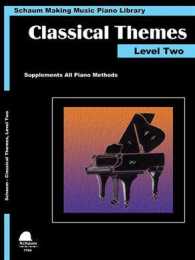 Classical Themes Level 2 : Schaum Making Music Piano Library
