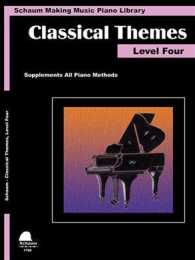 Classical Themes Level 4 : Schaum Making Music Piano Library