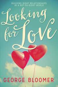 Looking for Love : Building Right Relationships in a Not-so-right World
