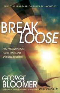 Break Loose : Find Freedom from Toxic Traps and Spiritual Bondage