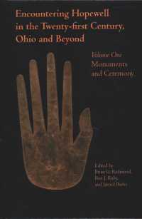 Encountering Hopewell in the Twenty-First Century, Ohio and Beyond : Volume 1: Monuments and Ceremony (Ohio History and Culture)