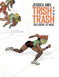 Trish Trash 1 : Rollergirl of Mars (Trish Trash)