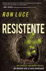 Resistente / Resistant : Recuprese con mayor fuerza, no importa qu lo haya derribado