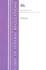 Code of Federal Regulations, Title 46, Shipping : Parts 140-155, Revised as of October 1, 2014 （REV SPL）