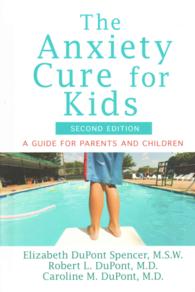 The Anxiety Cure for Kids: A Guide for Parents and Children (Second Edition) （2ND）
