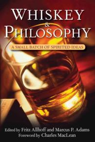 Whiskey and Philosophy: A Small Batch of Spirited Ideas (Philosophy for Everyone") 〈17〉