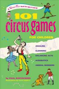 101 Circus Games for Children: Juggling Clowning Balancing Acts Acrobatics Animal Numbers (Smartfun Activity Books")