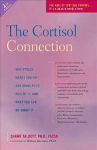 The Cortisol Connection: Why Stress Makes You Fat and Ruins Your Health -- And What You Can Do about It （2ND）