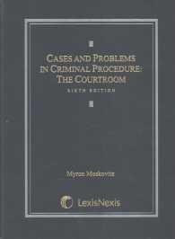 Cases & Problems in Criminal Procedure : The Courtroom （6TH）