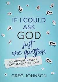 If I Could Ask God Just One Question : 80 Answers to Teens' Most-Asked Questions