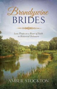 Brandywine Brides : Love and Literature Bind Three Couples in Historical Delaware