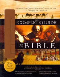 The Complete Guide to the Bible : An Illustrated Easy-to-Follow Refrence Covering Both the Old and New Testaments （LEA）