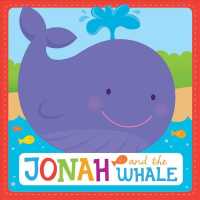 Jonah and the Whale (A Bible Story for Little Ones) （BRDBK）