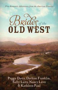 The Brides of the Old West : Five Romantic Adventures from the American Frontier