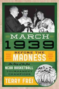 March 1939 : Before the Madness—The Story of the First NCAA Basketball Tournament Champions