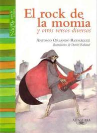 El rock de la momia / the Mummys Rock Song : Y otros versos diversos / and Many Other Verses