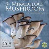 The Miraculous Mushroom 2019 Calendar : With Fabulous Fungi Facts （WAL）