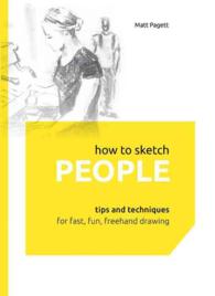 How to Sketch People : Tips and Techniques for Fast, Fun, Freehand Drawing （PCK CSM HA）