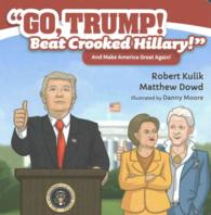 Go, Trump! Beat Crooked Hillary! : An Make America Great Again! （BRDBK）