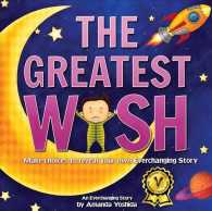 The Greatest Wish : Make Choices to Reveal Your Own Everchanging Story