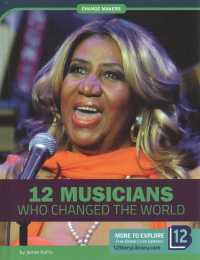 12 Musicians Who Changed the World (Change Makers) （Library Binding）