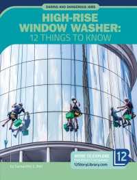 High-Rise Window Washer: 12 Things to Know (Daring and Dangerous Jobs)